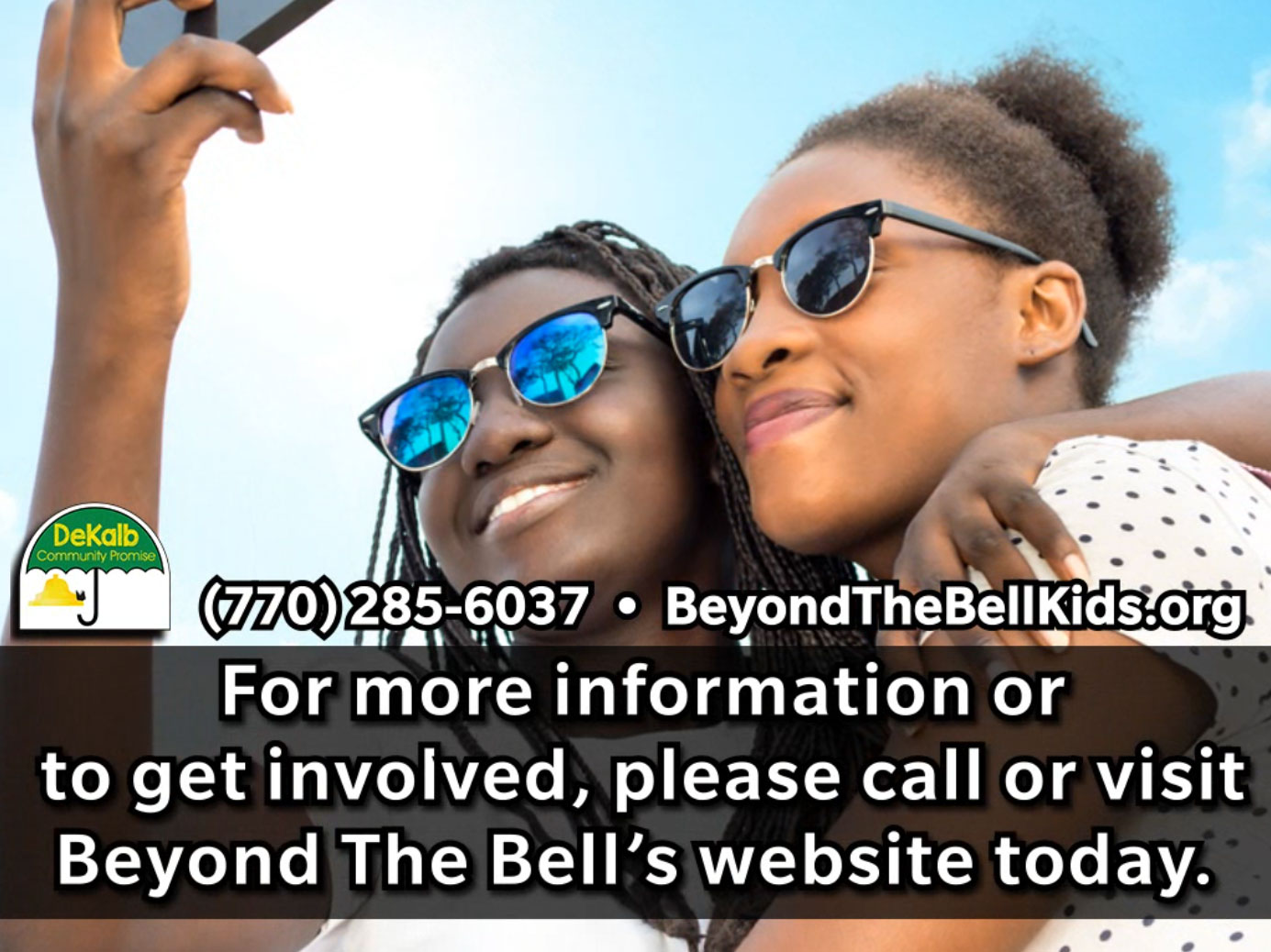 Two African American girls wearing sunglasses taking a selfie. The caption reads "For more information or to get involved, please call or visit Beyond the Bell's website today."
