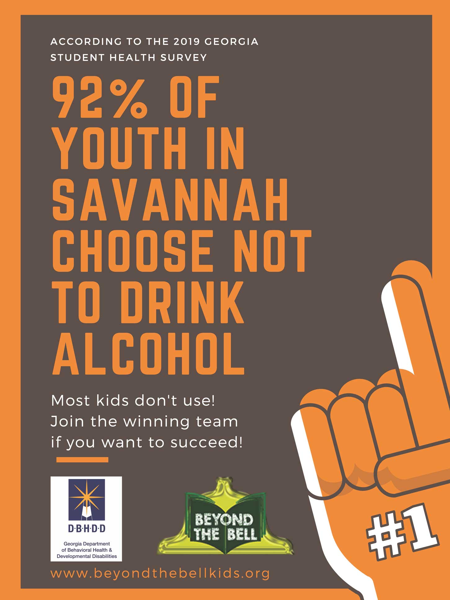 Orange and white text on a brown background: "92% of youth in Savannah choose not to drink alcohol. Most kids don't use! Join the winning team if you want to succeed!"