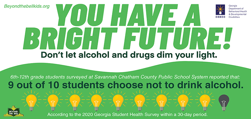 A green and white infographic. The title top half says "You have a bright future! Don't let alcohol and drugs dim your light." The bottom half has 10 lightbulbs in a row, with nine lit up and the last one dark. It says "9 out of 10 students choose not to drink alcohol."